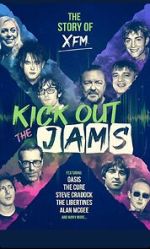 Watch Kick Out the Jams: The Story of XFM Fmovies