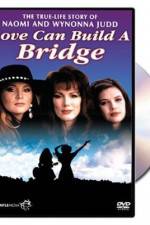 Watch Naomi & Wynonna Love Can Build a Bridge Fmovies