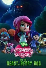 Watch Strawberry Shortcake and the Beast of Berry Bog Fmovies