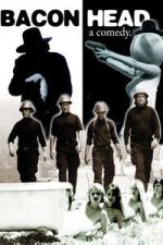 Watch Bacon Head Fmovies