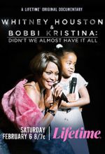 Watch Whitney Houston & Bobbi Kristina: Didn\'t We Almost Have It All Fmovies