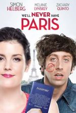 Watch We\'ll Never Have Paris Fmovies