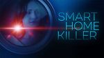 Watch Smart Home Killer Fmovies