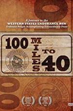 Watch 100 Miles to 40 Fmovies