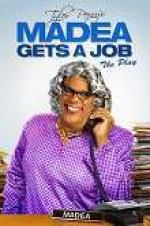 Watch Tyler Perry\'s Madea Gets a Job: The Play Fmovies