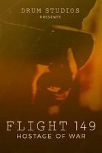 Watch Flight 149: Hostage of War Fmovies