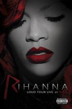 Watch Rihanna: Loud Tour Live at the O2 Fmovies