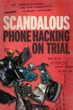 Watch Scandalous: Phone Hacking on Trial Fmovies