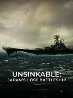 Watch Unsinkable: Japan\'s Lost Battleship Fmovies