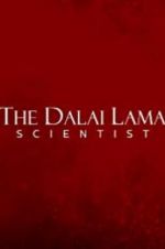Watch The Dalai Lama: Scientist Fmovies