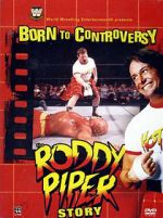 Watch Born to Controversy: The Roddy Piper Story Fmovies