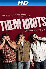 Watch Them Idiots Whirled Tour Fmovies