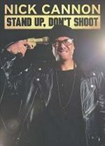Watch Nick Cannon: Stand Up, Don\'t Shoot Fmovies