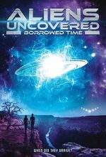 Watch Aliens Uncovered: Borrowed Time Fmovies