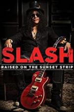 Watch Slash: Raised on the Sunset Strip Fmovies