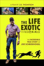 Watch The Life Exotic: Or the Incredible True Story of Joe Schreibvogel Fmovies