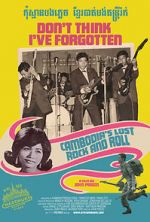 Watch Don\'t Think I\'ve Forgotten: Cambodia\'s Lost Rock & Roll Fmovies