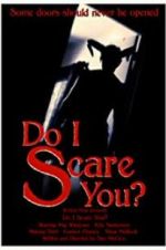Watch Do I Scare You? Fmovies