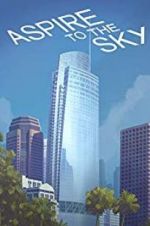 Watch Aspire to the Sky: The Wilshire Grand Story Fmovies