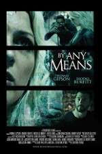 Watch By Any Means Fmovies