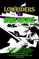 Watch Lowriders vs Zombies from Space Fmovies