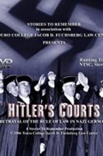 Watch Hitlers Courts - Betrayal of the rule of Law in Nazi Germany Fmovies