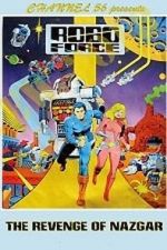 Watch Robo Force: The Revenge of Nazgar (TV Short 1984) Fmovies