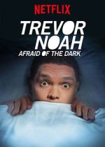 Watch Trevor Noah: Afraid of the Dark (TV Special 2017) Fmovies