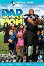 Watch My Dad's a Soccer Mom Fmovies