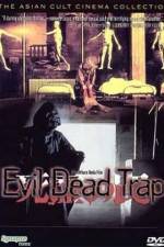 Watch Evil Dead Trap Fmovies