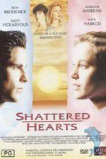 Watch Shattered Hearts A Moment of Truth Movie Fmovies