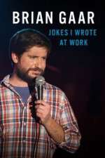 Watch Brian Gaar: Jokes I Wrote at Work Fmovies