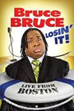 Watch Bruce Bruce: Losin\' It Fmovies