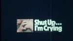 Watch Shut Up... I\'m Crying (Short 1970) Fmovies