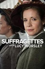 Watch Suffragettes with Lucy Worsley Fmovies