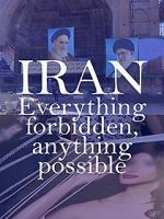 Watch Iran: Everything Forbidden, Anything Possible Fmovies