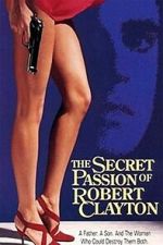 Watch The Secret Passion of Robert Clayton Fmovies