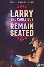 Watch Larry the Cable Guy: Remain Seated Fmovies