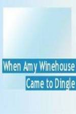 Watch Amy Winehouse Came to Dingle Fmovies