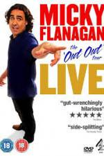 Watch Micky Flanagan Live - The Out Out Tour Fmovies
