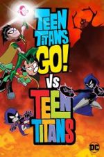 Watch Teen Titans Go! Vs. Teen Titans Fmovies