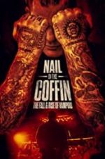 Watch Nail in the Coffin: The Fall and Rise of Vampiro Fmovies