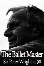 Watch The Ballet Master: Sir Peter Wright at 90 Fmovies