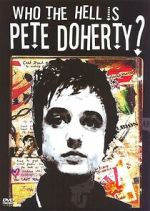 Watch Who the Hell Is Pete Doherty? Fmovies