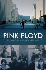 Watch Pink Floyd The Story of Wish You Were Here Fmovies