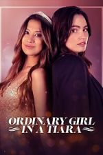 Watch Ordinary Girl in a Tiara Fmovies