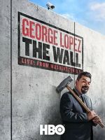 Watch George Lopez: The Wall Fmovies