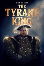 Watch Henry VIII: The Tyrant King Fmovies