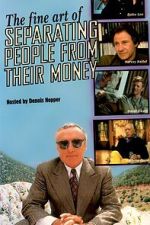 Watch The Fine Art of Separating People from Their Money Fmovies
