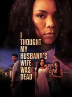 Watch I Thought My Husband\'s Wife Was Dead Fmovies